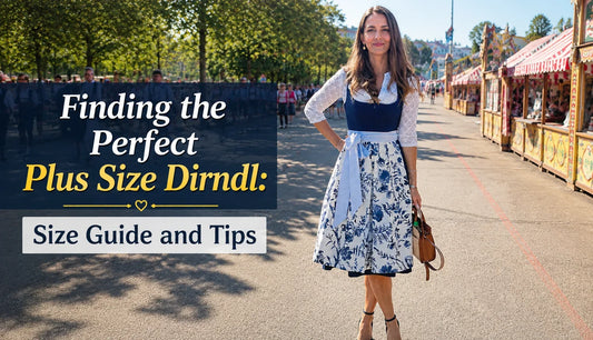 Finding the Perfect Plus Size Dirndl: Size Guide and Tips